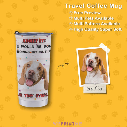 WEPRINTMECup&MugCustom Pet Face Borning Without You Travel Mug
