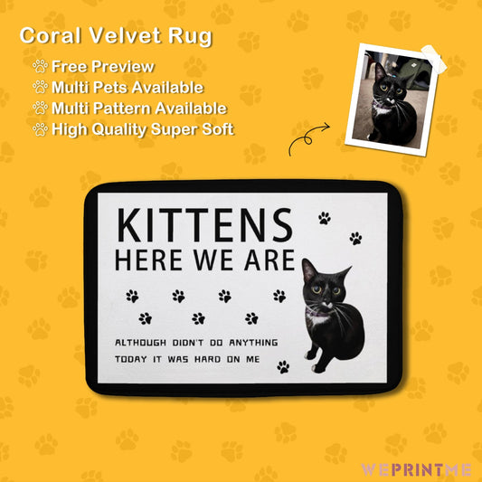 WEPRINTMERugs&MatsCustom Cat Here We Are Coral Velvet Mat