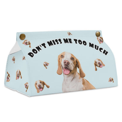 WEPRINTMETissue BoxCustom Pet Don't Miss Too Much Tissue Box