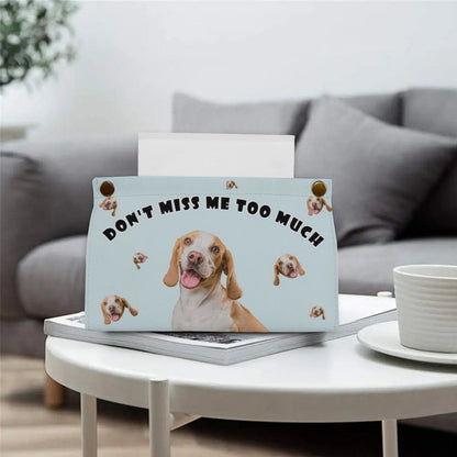 WEPRINTMETissue BoxCustom Pet Don't Miss Too Much Tissue Box