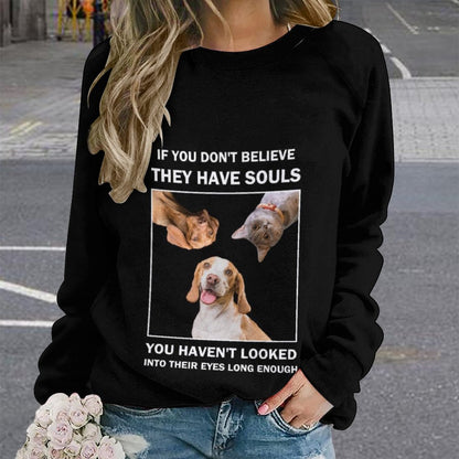 WEPRINTMEWomen's SweatshirtCustom Pet They Have Souls Women's Sweatshirt